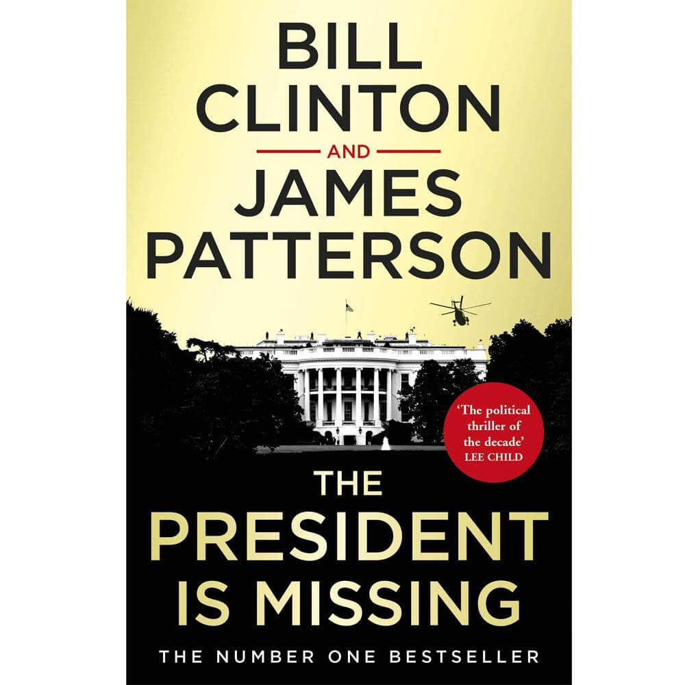 The President is Missing (Paperback) By President Bill Clinton, James Patterson